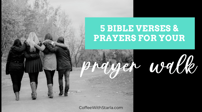 5-bible-verses-prayers-for-your-prayer-walk-coffee-with-starla