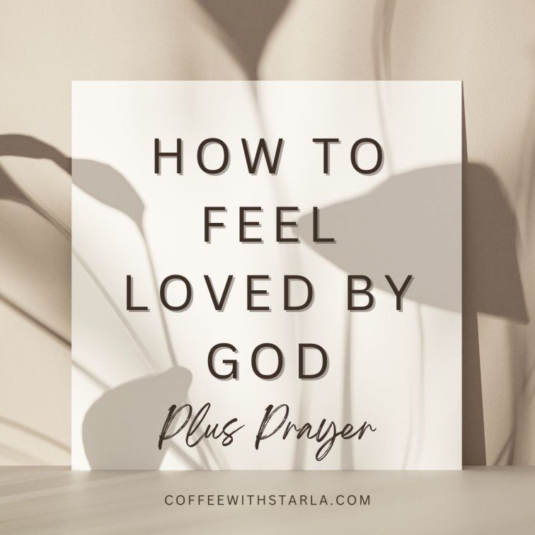 how to feel loved by God