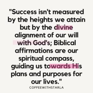 41 Biblical Affirmations For Success + Scripture - Coffee With Starla